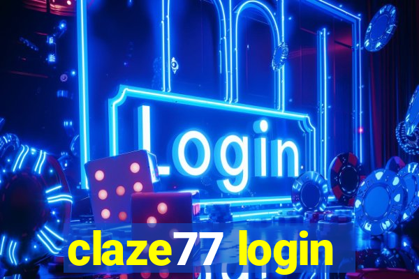 claze77 login